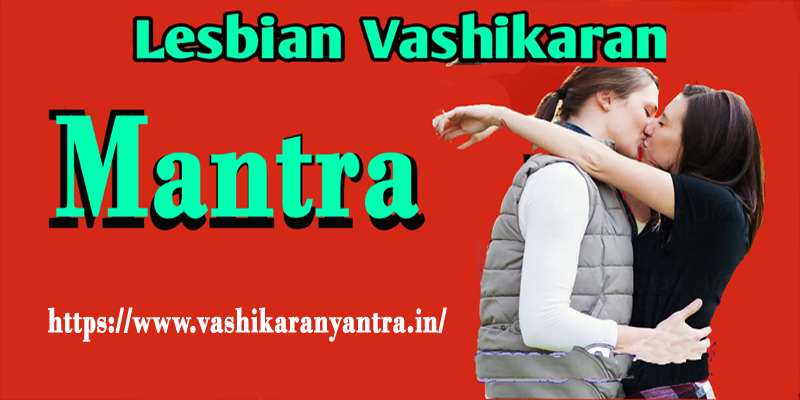 Lesbian Vashikaran Mantra